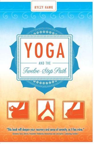Yoga and the Twelve-Step Plan (Paperback)