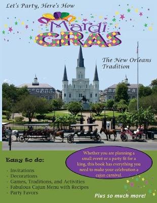 Let's Party, Here's How: Mardi Gras-The New Orlean's Tradition (Paperback)