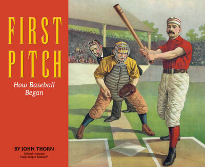 First Pitch: How Baseball Began (Hardback)