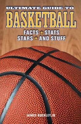 Ultimate Guide to Basketball: Facts * Stats * Stars & Stuff (Hardback)