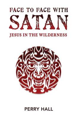 Face to Face with Satan: Jesus in the Wilderness (Paperback)
