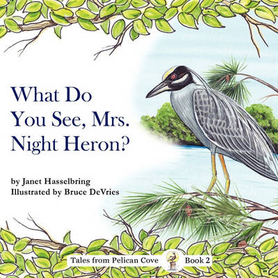 What Do You See, Mrs. Night Heron? (Paperback)