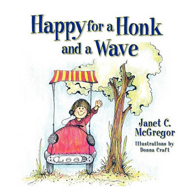 Happy for a Honk and a Wave (Paperback)