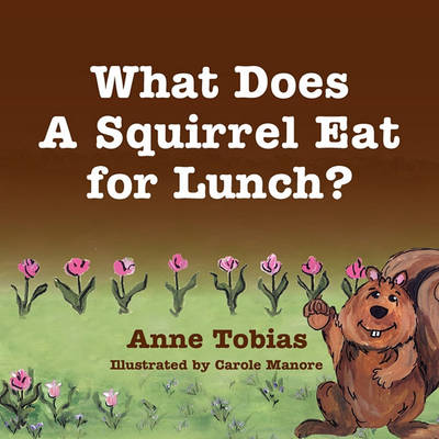 What Does a Squirrel Eat for Lunch? (Paperback)