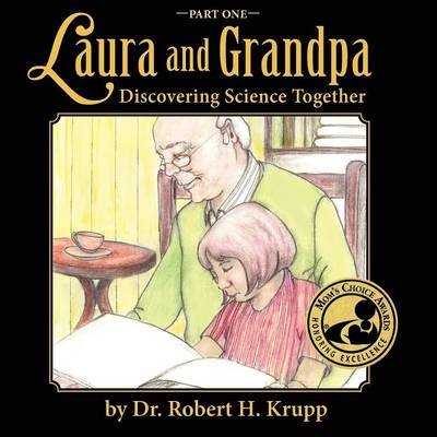 Laura and Grandpa, Discovering Science Together, Part One (Paperback)