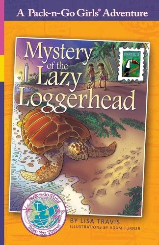 Mystery of the Lazy Loggerhead: Brazil 2 - Pack-N-Go Girls Adventures 7 (Paperback)