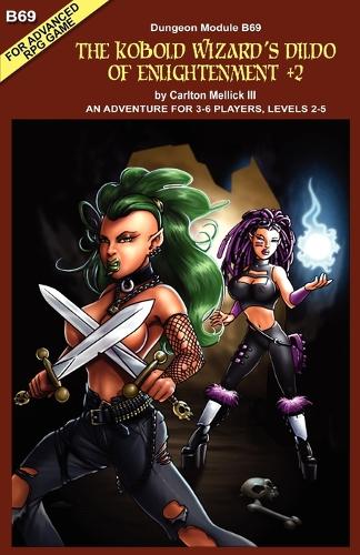 The Kobold Wizard's Dildo of Enlightenment +2 (an Adventure for 3-6 Players, Levels 2-5) (Paperback)