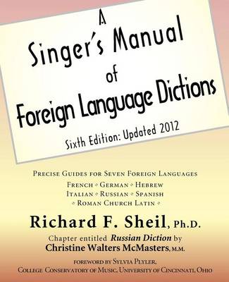 A Singer's Manual of Foreign Language Dictions: Sixth Edition, Updated 2012 (Paperback)
