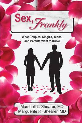 Sex, Frankly: What Couples, Singles, Teens, and Parents Want To Know (Paperback)