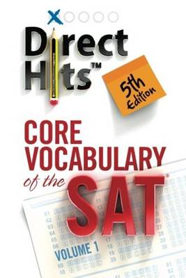Direct Hits Core Vocabulary of the SAT: Volume 1 (Paperback)