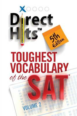 Direct Hits Toughest Vocabulary of the SAT: Volume 2 (Paperback)