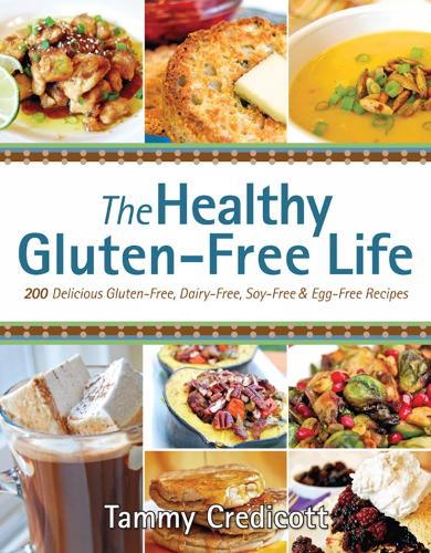 The Healthy Gluten-free Life: 200 Delicious Gluten-Free, Dairy-Free, Soy-Free and Egg-Free Recipes! (Paperback)