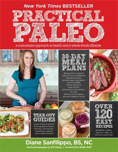 Practical Paleo: A Customized Approach to Health and a Whole-Foods Lifestyle (Paperback)