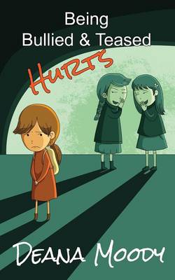 Being Bullied & Teased Hurts (Paperback)