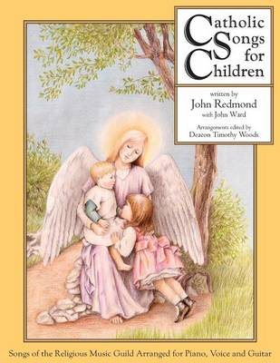 Catholic Songs for Children: Songs of the Relgious Music Guild Arranged for Piano, Voice and Guitar (Paperback)