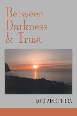 Between Darkness & Trust (Paperback)