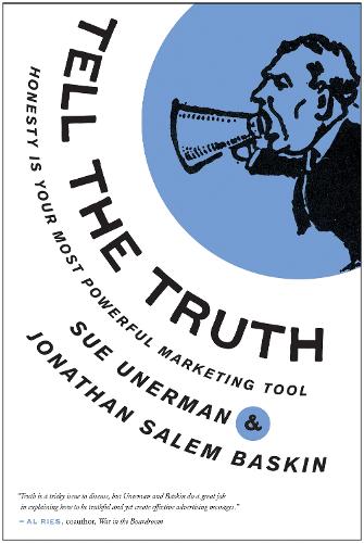 Tell The Truth: Honesty Is Your Most Powerful Marketing Tool (Hardback)