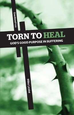 Torn to Heal: God's Good Purpose in Suffering (Paperback)