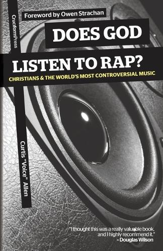 Does God Listen to Rap?: Christians and the World's Most Controversial Music (Paperback)