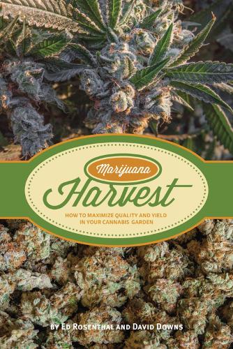 Marijuana Harvest: How to Maximize Quality and Yield in Your Cannabis Garden (Paperback)