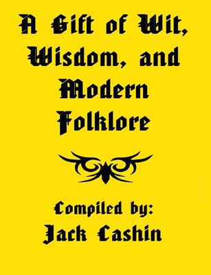A Gift of Wit, Wisdom, and Modern Folklore (Paperback)