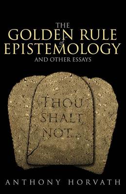 The Golden Rule of Epistemology and Other Essays (Paperback)