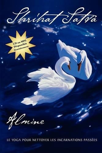 Shrihat Satva, Le Yoga Pour Nettoyer Les Incarnations Passees (Paperback)