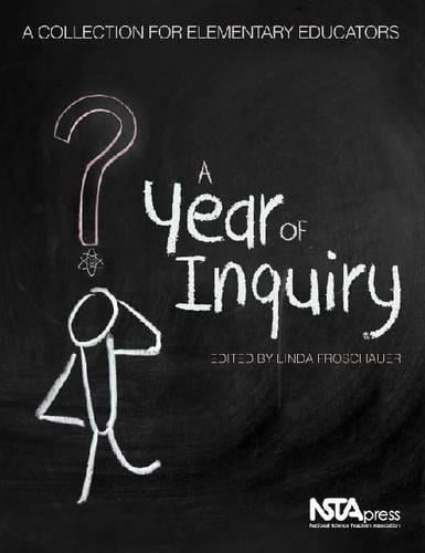 A Year of Inquiry: A Collection for Elementary Educators (Paperback)
