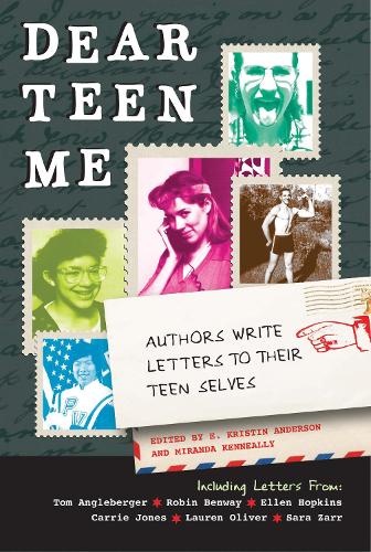 Dear Teen Me: Authors Write Letters to Their Teen Selves - True Stories (Paperback)