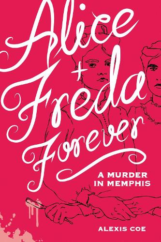 Alice + Freda Forever: A Murder in Memphis (Hardback)