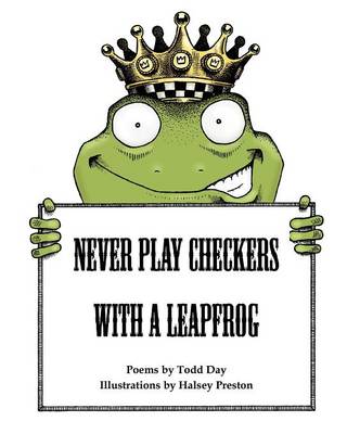 Never Play Checkers With A Leapfrog (Paperback)