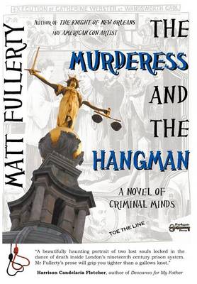 The Murderess and the Hangman: A Novel of Criminal Minds (Hardback)