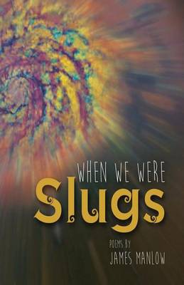 When We Were Slugs (Paperback)
