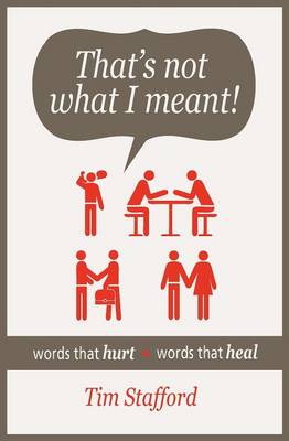 That's Not What I Meant!: Words That Hurt, Words That Heal (Paperback)