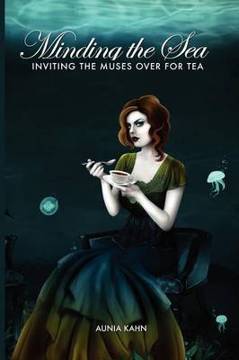 Minding the Sea: Inviting the Muses Over for Tea (Paperback)