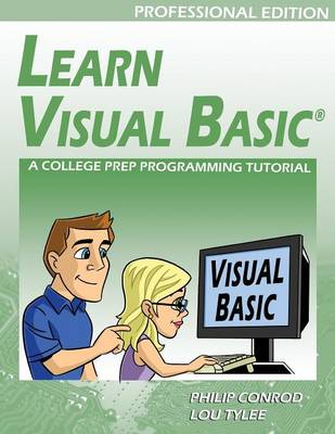 Learn Visual Basic Professional Edition - A College Prep Programming Tutorial (Paperback)