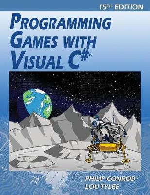 Programming Games with Visual C#: An Intermediate Step by Step Tutorial (Paperback)