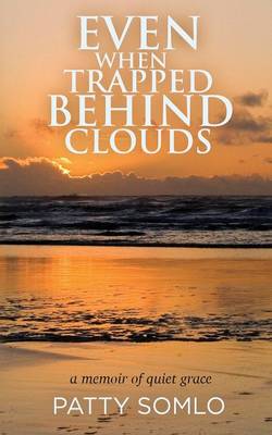 Even When Trapped Behind Clouds (Paperback)