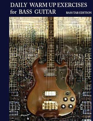 Daily Warm Up Exercises for Bass Guitar (Paperback)