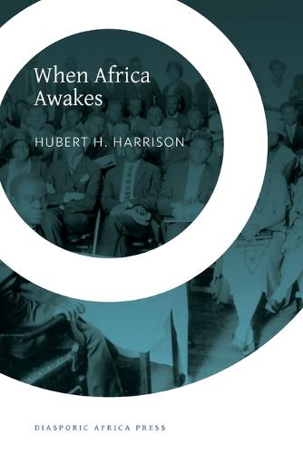 When Africa Awakes: The "inside Story" of the Stirrings and Strivings of the New Negro in the Western World (Paperback)