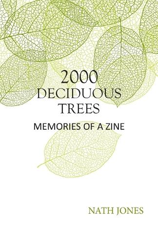 2000 Deciduous Trees: Memories of a Zine (Paperback)