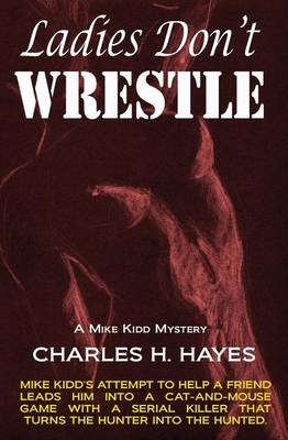 Ladies Don't Wrestle - Mike Kidd Mystery 2 (Paperback)