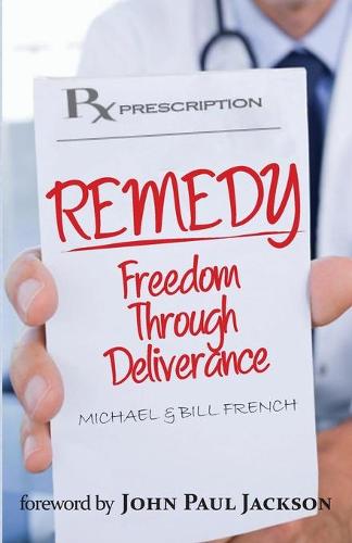 Remedy: Freedom Through Deliverance (Paperback)