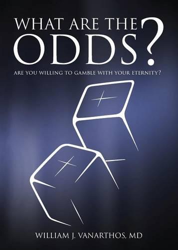 What Are the Odds?: Are You Willing to Gamble with Your Eternity? (Paperback)