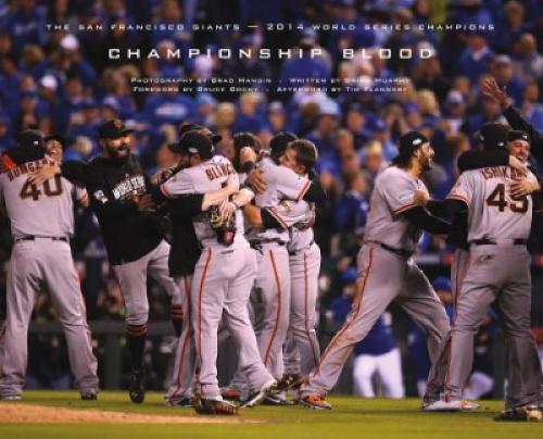Championship Blood: The 2014 World Series Champion San Francisco Giants (Hardback)