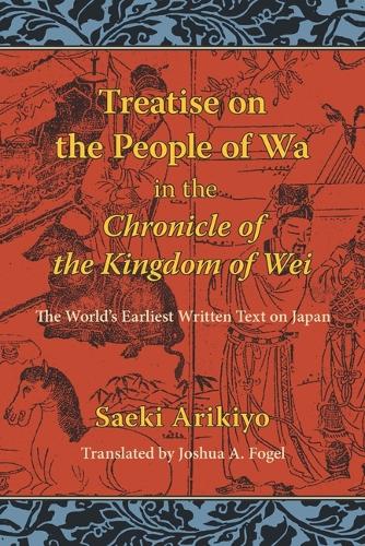 Reading the ""Treatise on the People of Wa"" in The Chronicle of the Kingdom of Wei: The World's Earliest Written Text on Japan (Paperback)