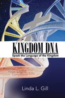 Kingdom DNA Speak the Language of the Kingdom (Paperback)