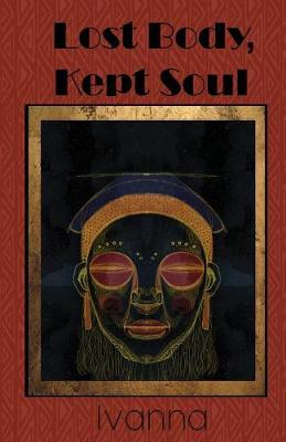 Lost Body, Kept Soul (Paperback)