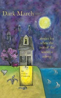 Dark March: Stories for When the Rest of the World Is Asleep (Paperback)