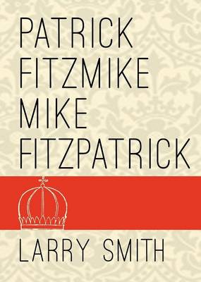 Patrick Fitzmike and Mike Fitzpatrick - Short-Ish: Novellas + Essays (Paperback)
